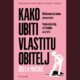 kako ubiti vlastitu obitelj