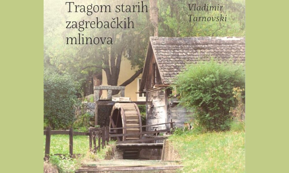 tragom starih zagrebackih mlinova