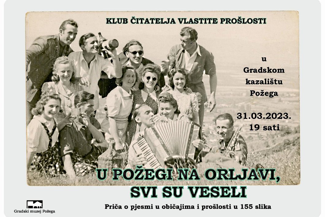 Klub čitatelja vlastite prošlosti "U Požegi na Orljavi, svi su veseli"