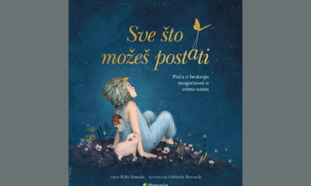 Sve sto možeš postati