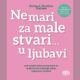 Ne mari za male stvari