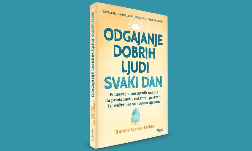 Odgajanje dobrih ljudi svaki dan
