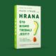 Hrana - što bismo trebali jesti
