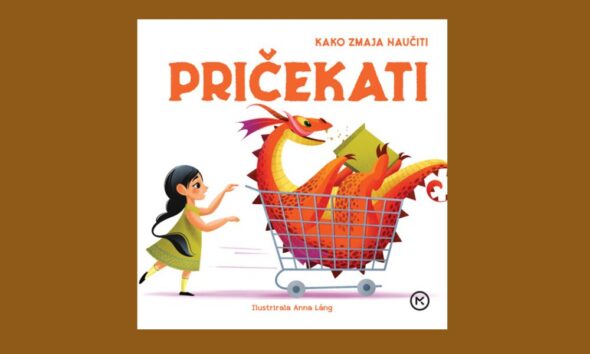 Kako zmaja naučiti pričekati