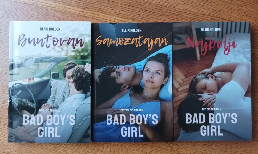 posljednje tri knjige "Bad Boy's Girl" (Djevojka lošeg dečka) autorice Blair Holden